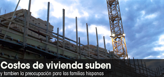 Costos de vivienda suben y también la preocupación para las familias hispanas