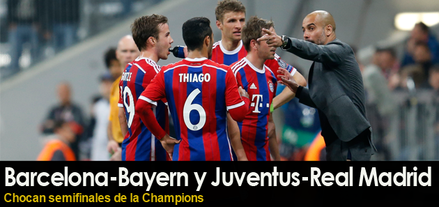 Barça-Bayern y Juventus-Real Madrid, semis de Champions